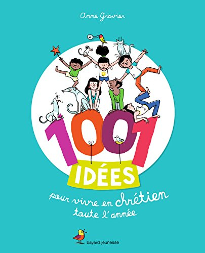 1.001 idées pour vivre en chrétien toute l'année