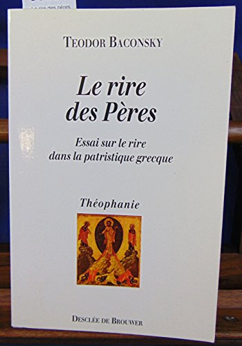 Le rire des Pères : essai sur le rire dans la patristique grecque