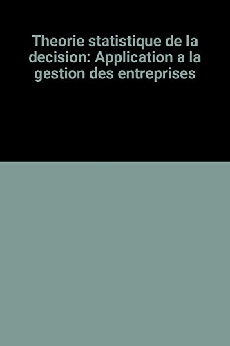Théorie statistique de la décision : Application à la gestion des entreprises
