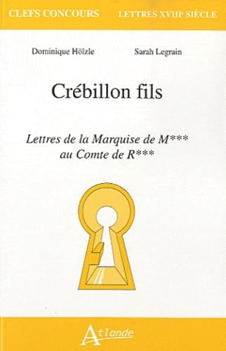 Crébillon fils, Les lettres de la marquise de M*** au comte de R***