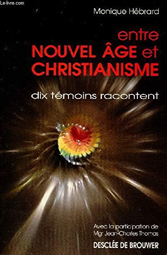 Entre Nouvel Age et christianisme : dix témoins racontent