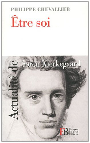 Etre soi : actualité de Soren Kierkegaard