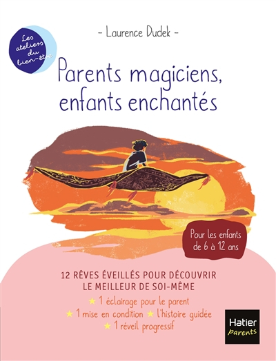 Parents magiciens, enfants enchantés : 12 rêves éveillés pour découvrir le meilleur de soi-même : po