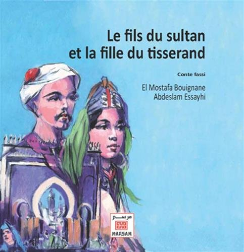 Le fils du sultan et la fille du tisserand : conte fassi