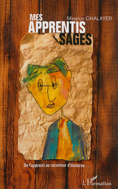 Mes apprentissages : de l'apprenti au raconteur d'histoires...