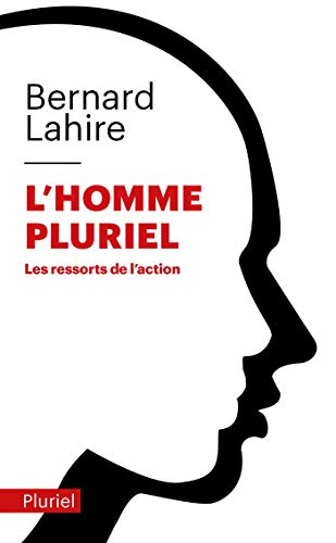 L'homme pluriel : les ressorts de l'action