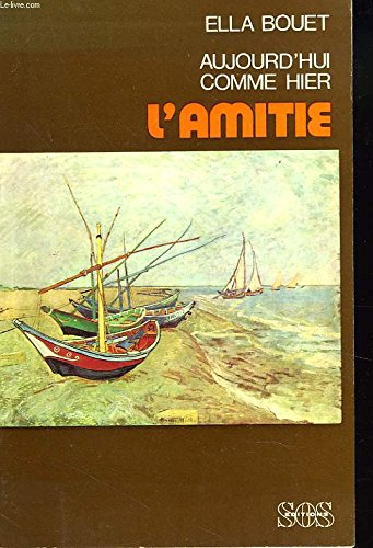 Aujourd'hui comme hier, l'amitié