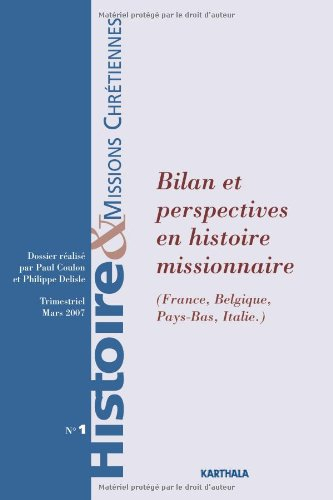 Histoire & missions chrétiennes, n° 1. Bilan et perspectives en histoire missionnaire (France, Belgi
