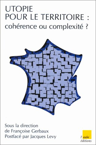 Utopie de territoire : cohérence ou complexité ?