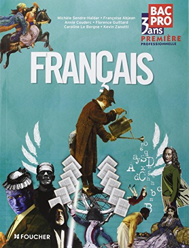 Français, première professionnelle bac pro 3 ans : livre de l'élève