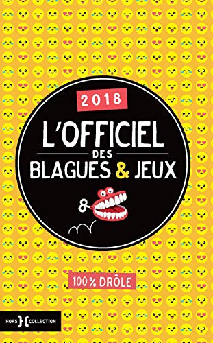 L'officiel des blagues et jeux 2018 : 100 % drôle