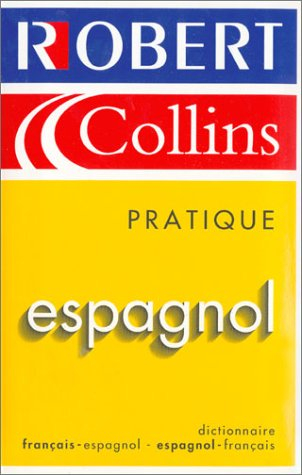 Le Robert et Collins pratique espagnol : dictionnaire français-espagnol, espagnol-français