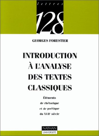 Introduction à l'analyse des textes classiques : éléments de rhétorique et de poétique du XVIIe sièc