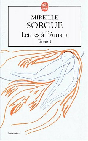 Lettres à l'amant. Vol. 1