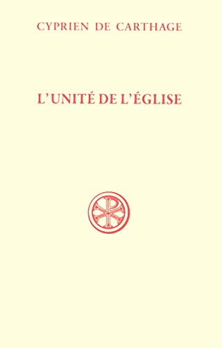 L'unité de l'Eglise. De Ecclesiae catholicae unitate