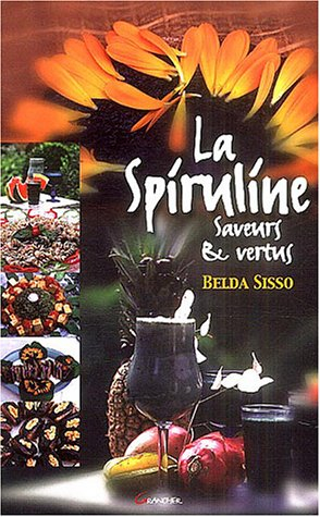 La spiruline : saveurs et vertus