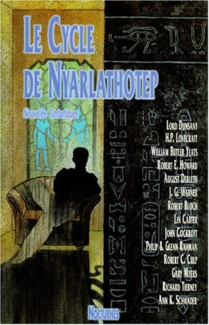 Le cycle de Nyarlathotep : nouvelles fantastiques