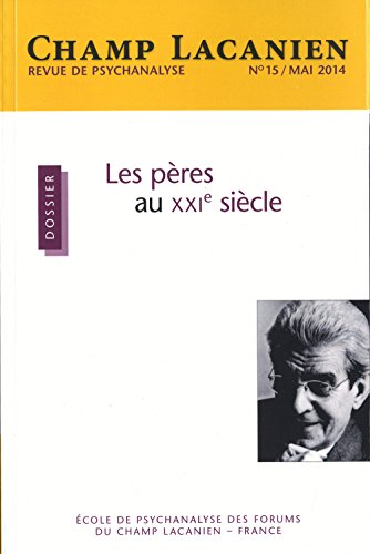 Champ lacanien, n° 15. Les pères au XXIe siècle