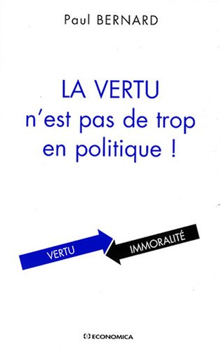La vertu n'est pas de trop en politique !