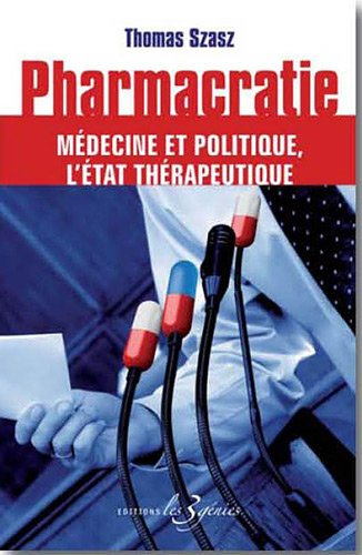 Pharmacratie : médecine et politique, l'Etat thérapeutique