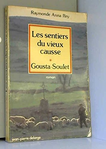 les sentiers du vieux causse (tome 1) : gousta-soulet