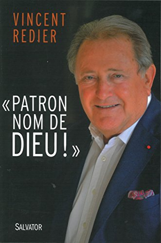 Patron nom de Dieu ! : souvenirs