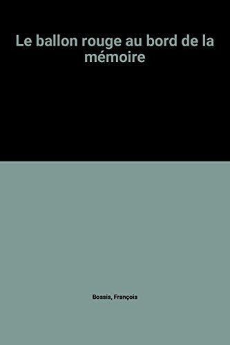 Le ballon rouge au bord de la mémoire