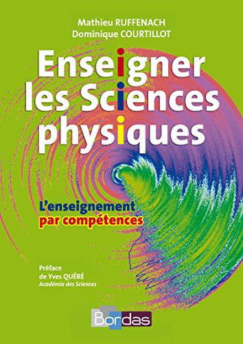 Enseigner les sciences physiques : l'enseignement par compétences