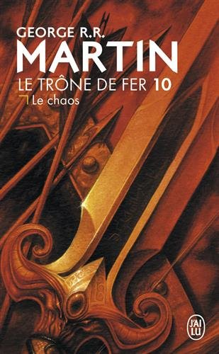 Le trône de fer. Vol. 10. Le chaos