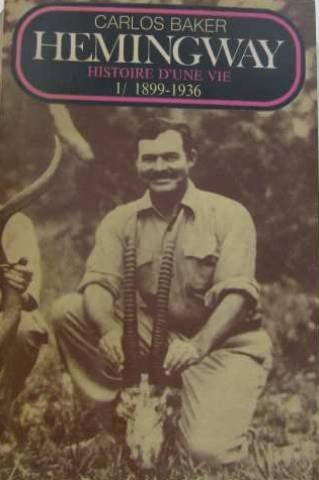 hemingway histoire d'une vie (tome i: 1899-1936)