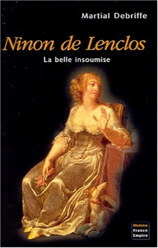 Ninon de Lenclos : la belle insoumise