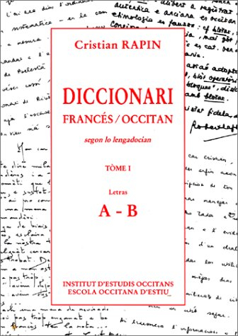 Diccionari Francés-Occitan : segon lo lengadocian. Vol. 1. Letras A e B