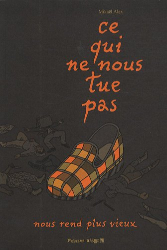 Ce qui ne nous tue pas nous rend plus vieux