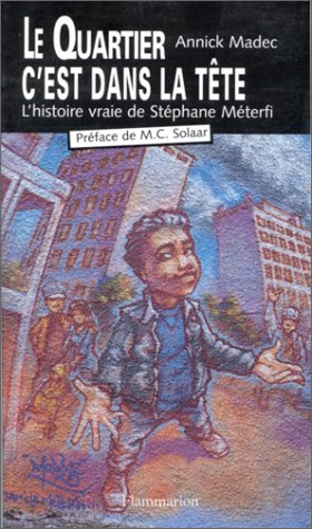 Le quartier c'est dans la tête : l'histoire vraie de Stéphane Méterfi