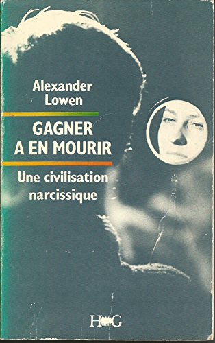 Gagner à en mourir : une civilisation narcissique