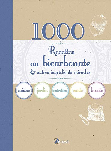 1.001 trucs & astuces au bicarbonate & autres ingrédients miracles