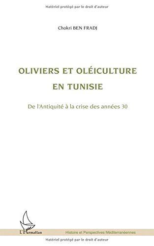 Oliviers et oléiculture en Tunisie : de l'Antiquité à la crise des années 30