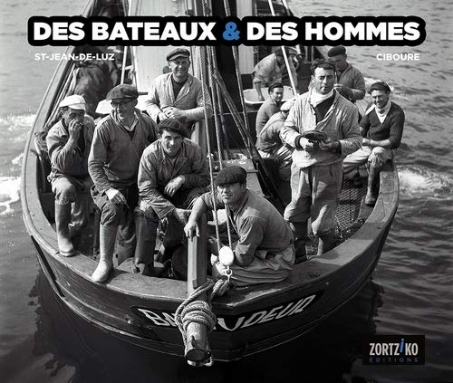 Des bateaux & des hommes : St-Jean-de-Luz, Ciboure