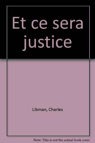 Et ce sera justice