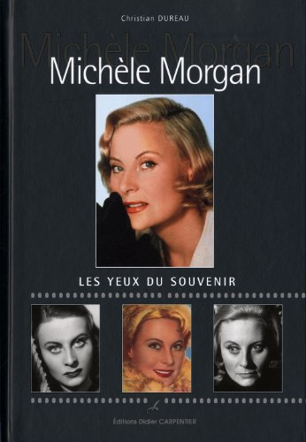 Michèle Morgan : les yeux du souvenir