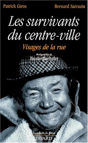 Les survivants du centre ville : visages de la rue