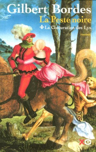 La peste noire. Vol. 1. La conjuration des Lys