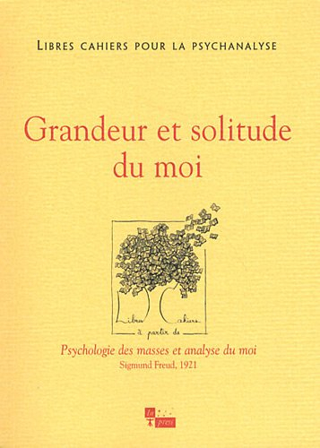 Libres cahiers pour la psychanalyse, n° 24. Grandeur et solitude du moi