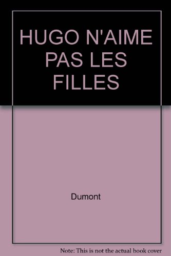 Hugo n'aime pas les filles
