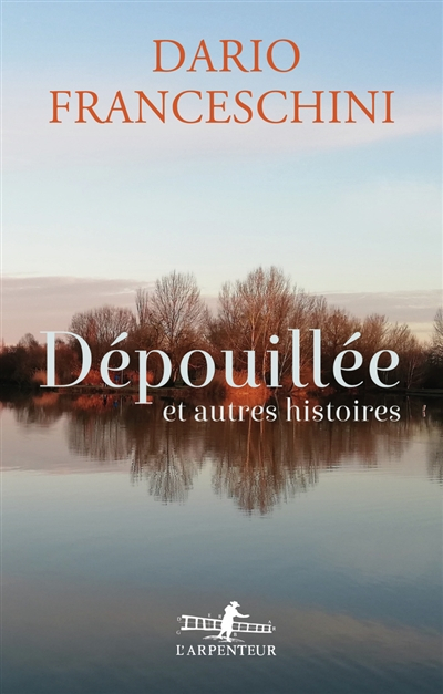 Dépouillée : et autres histoires