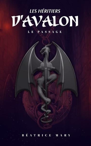 Les héritiers d'Avalon. Vol. 1. Le passage