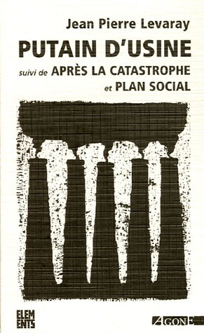 Putain d'usine. Après la catastrophe. Plan social