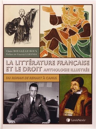 La littérature française et le droit : anthologie illustrée : du Roman de Renart à Camus