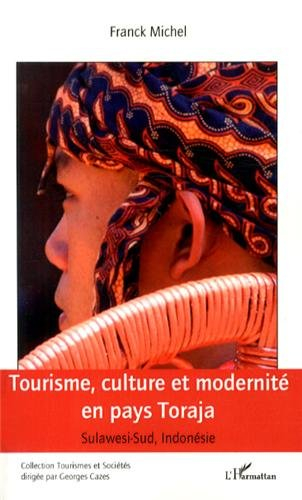 Tourisme, culture et modernité en pays Toraja : Sulawesi-Sud, Indonésie