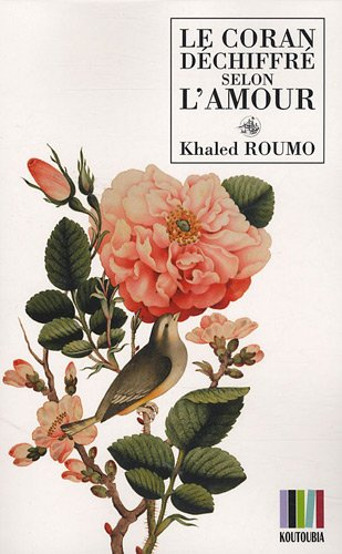 Le Coran déchiffré selon l'amour